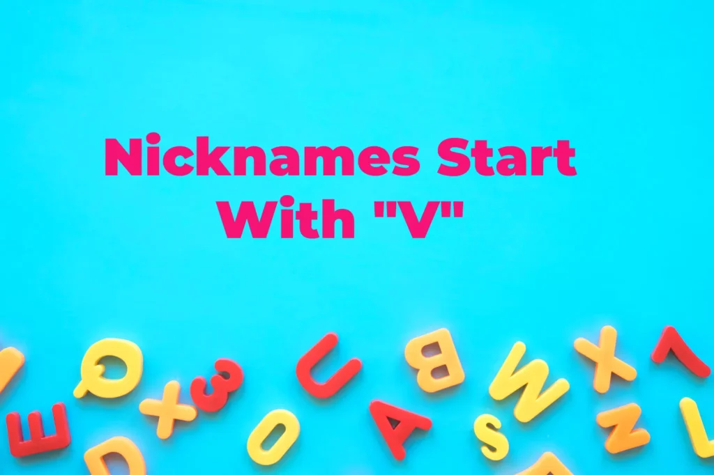 Nicknames Start With V