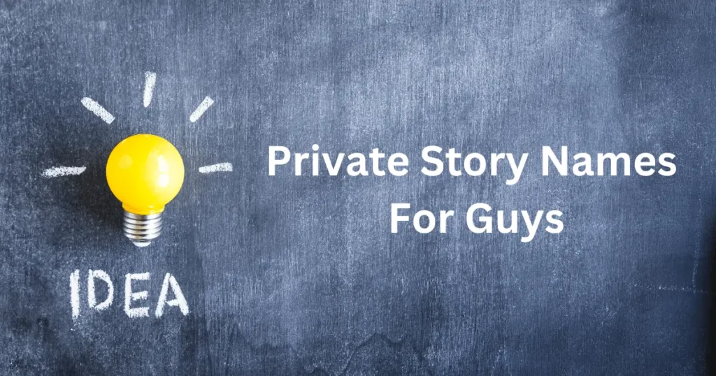 Private Story Names For Guys
